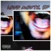 Loud Mouth. - EP album lyrics, reviews, download