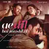 Ae Dil Hai Mushkil (Original Motion Picture Soundtrack) album lyrics, reviews, download