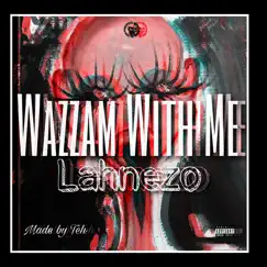 Wazzam with Me Song Lyrics