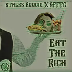 Eat the Rich (feat. Super Famous Fun Time Guys) - Single by Stalks Boogie album reviews, ratings, credits