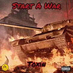 Start a War - Single by Toxin album reviews, ratings, credits