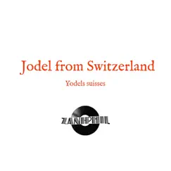 Jodel from Switzerland (Yodels suisses) by Various Artists album reviews, ratings, credits