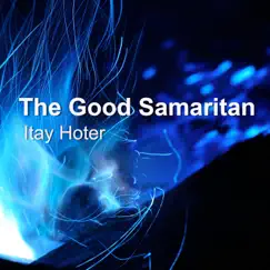 The Good Samaritan - Single by Itay Hoter album reviews, ratings, credits