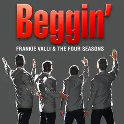 Beggin' - Single by Frankie Valli & The Four Seasons album reviews, ratings, credits