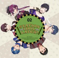 Station Idol Latch! 02 - Single by STATION IDOL LATCH! album reviews, ratings, credits