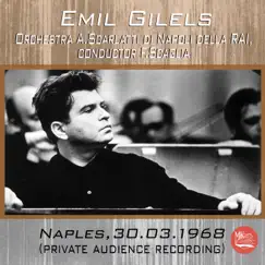 Live in Naples, 30.03.1968 by Emil Gilels, Orchestra Alessandro Scarlatti di Napoli della RAI & Ferruccio Scaglia album reviews, ratings, credits