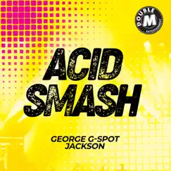 Acid Smash - Single by George 