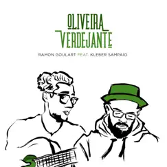 Oliveira Verdejante (feat. Kleber Sampaio) - Single by Ramon Goulart album reviews, ratings, credits