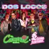 Dos Locos - Single album lyrics, reviews, download