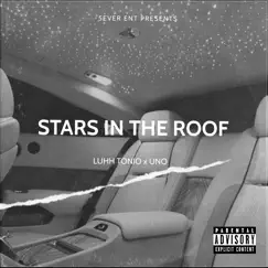 Stars in the Roof (feat. uNO) - Single by Luhh Tonio album reviews, ratings, credits