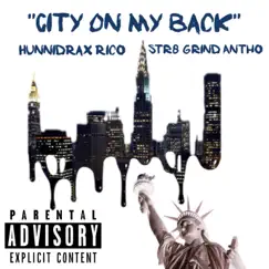 City On My Back (feat. Str8Grind Antho) - Single by HunnidRax Rico album reviews, ratings, credits