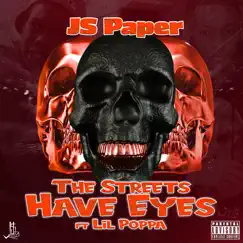 The Streets Have Eyes (feat. Lil Poppa) - Single by JS Paper album reviews, ratings, credits