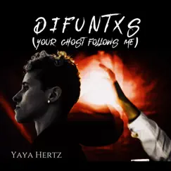 Difuntxs (Your Ghost Follows Me) - Single by Yaya Hertz album reviews, ratings, credits