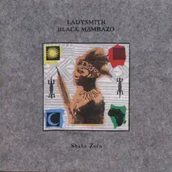 Shaka Zulu by Ladysmith Black Mambazo album reviews, ratings, credits