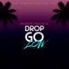 Drop Go Low (feat. Mello & C.H.) - Single album lyrics, reviews, download