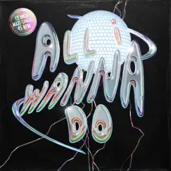 All I Wanna Do (Radio Edit) - Single by Dance System album reviews, ratings, credits