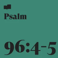 Psalm 96:4-5 (feat. Ryan Gikas) Song Lyrics
