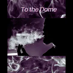 To the Dome Song Lyrics