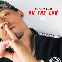 On the Low (feat. Blake) - Single by Mystic album reviews, ratings, credits