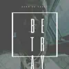 Betray (feat. Mista YG) - Single album lyrics, reviews, download