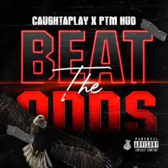 Beat the odds (feat. Ptm Hud) Song Lyrics