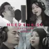 Need Christ song lyrics