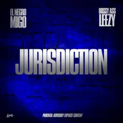Jurisdiction (feat. Bossy Ass LEEZY) Song Lyrics