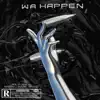 Wa Happen (feat. Maypac) - Single album lyrics, reviews, download