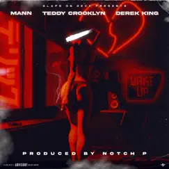 Wake Up - Single by Mann, Teddy Crooklyn & Derek King album reviews, ratings, credits