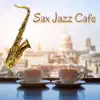 Sax Jazz Cafe album lyrics, reviews, download