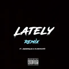 Lately Remix (feat. SGVDIORSLUG & Playboychri3) [Lately Remix] Song Lyrics