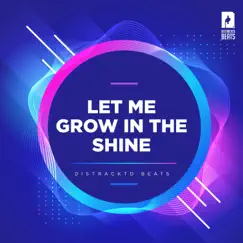 Let Me Grow In the Shine Song Lyrics
