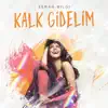 Kalk Gidelim - Single album lyrics, reviews, download