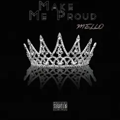 Make Me Proud - Single by Mello album reviews, ratings, credits