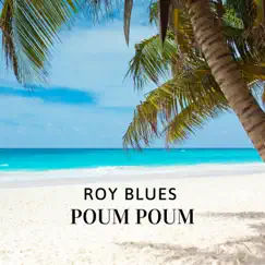 Poum Poum - Single by Roy Blues album reviews, ratings, credits