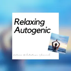 Relaxing Autogenic Training Music by Nature Meditation Channel album reviews, ratings, credits