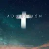 Adoración (feat. Isaac Rz) - EP album lyrics, reviews, download
