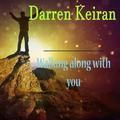 Walking Along with You - Single by Darren Keiran album reviews, ratings, credits