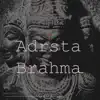 Adrsta & Brahma - Single album lyrics, reviews, download