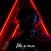 Like a Nova - Single album lyrics, reviews, download