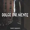 Dolce far niente - Single album lyrics, reviews, download
