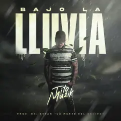 Bajo La Lluvia - Single by Tito Muzik album reviews, ratings, credits