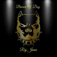 Beware of Dog by Rey Jama album reviews, ratings, credits