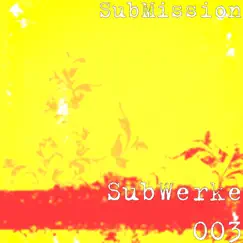 SubWerke 003 (feat. Sharul Ariff) - Single by Submission album reviews, ratings, credits