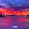 I Believe I Can Fly (feat. Terrell Grooms) - Single album lyrics, reviews, download