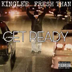 Get Ready (feat. KingLee) Song Lyrics