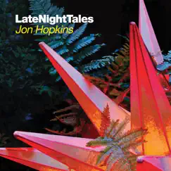 Late Night Tales: Jon Hopkins (DJ Mix) by Jon Hopkins album reviews, ratings, credits