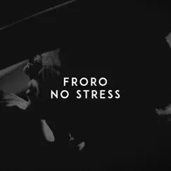No Stress - Single by Froro album reviews, ratings, credits
