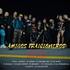 AMIGOS TRAICIONEROS (feat. EL R MT, Javis, KASI NEGRO, Andres MC, la Pesadilla, F KILLAH, Galactico, Walle, Janovi & J Pool) - EP by Brandy album reviews, ratings, credits