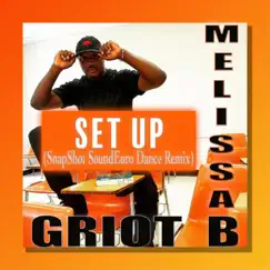 Set Up (Snapshot Sound Euro Dance Remix) - Single by Griot B & Melissa B album reviews, ratings, credits